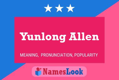 Yunlong Allen Naam Poster