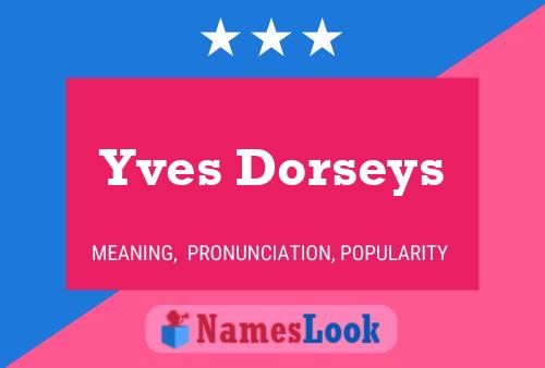 Yves Dorseys Naam Poster