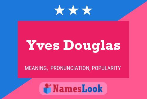 Yves Douglas Naam Poster