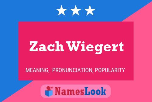 Zach Wiegert Naam Poster