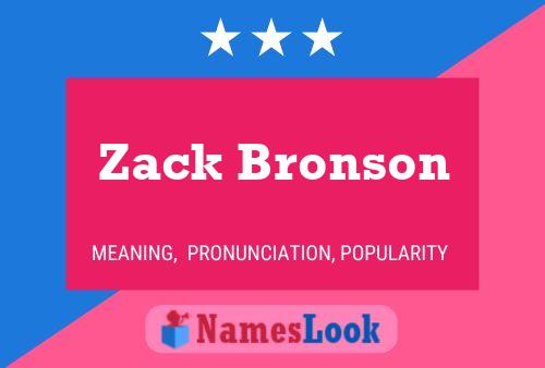 Zack Bronson Naam Poster