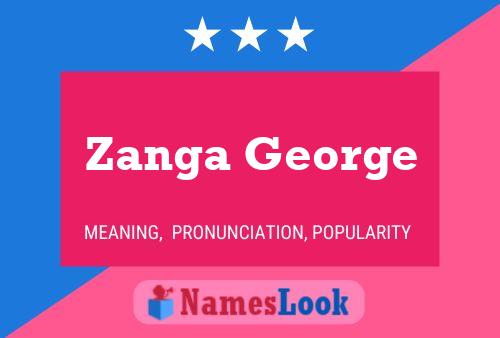 Zanga George Naam Poster