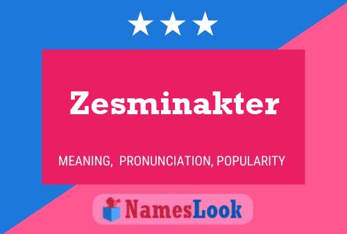 Zesminakter Naam Poster