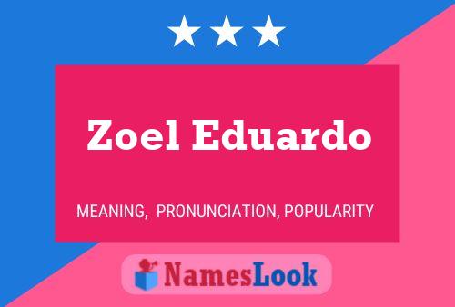 Zoel Eduardo Naam Poster