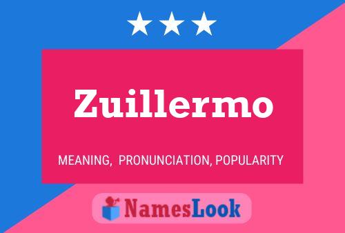 Zuillermo Naam Poster